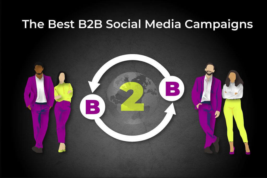 The Best B2B Social Media Campaigns