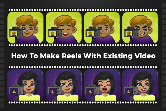 How to make reels with existing video